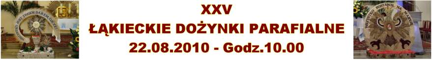 XXV Doynki Parafialne w kcie - 22.08.2010